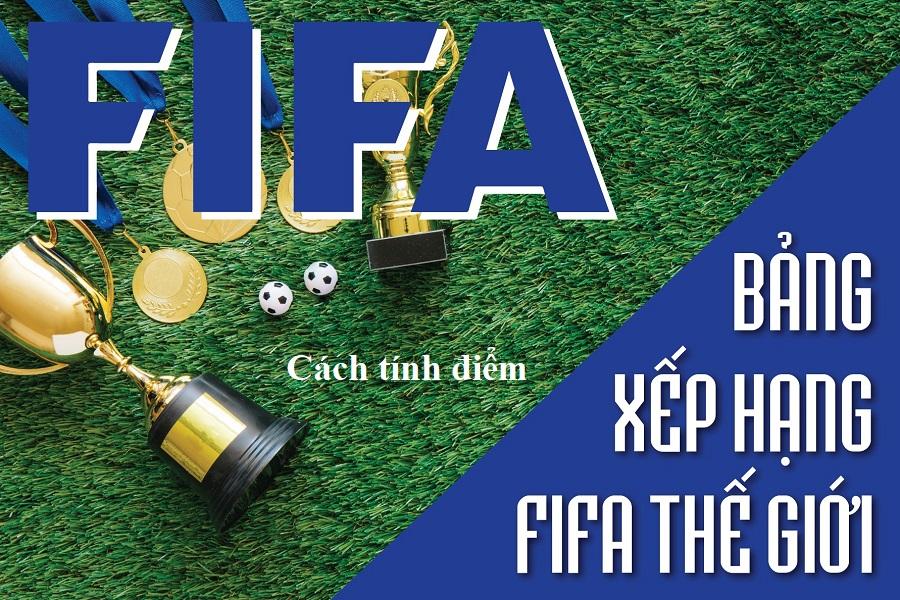 Cách thức tính vị trí đội bóng trong bảng xếp hạng FIFA